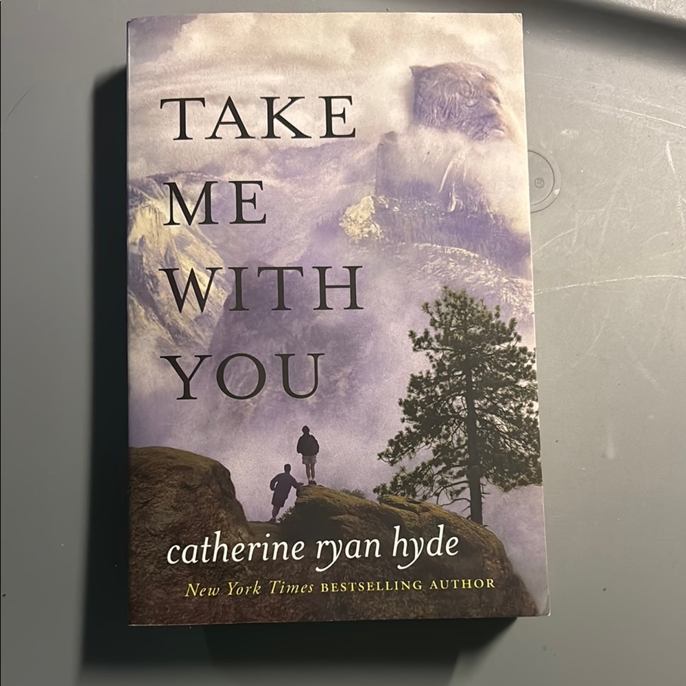 Take Me With You by Catherine Ryan Hyde